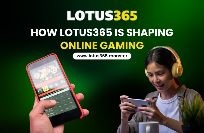 How Lotus365 Is Shaping Online Gaming