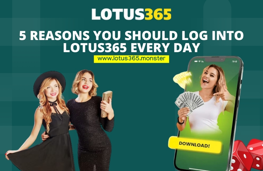 5 Reasons You Should Log Into Lotus365 Every Day