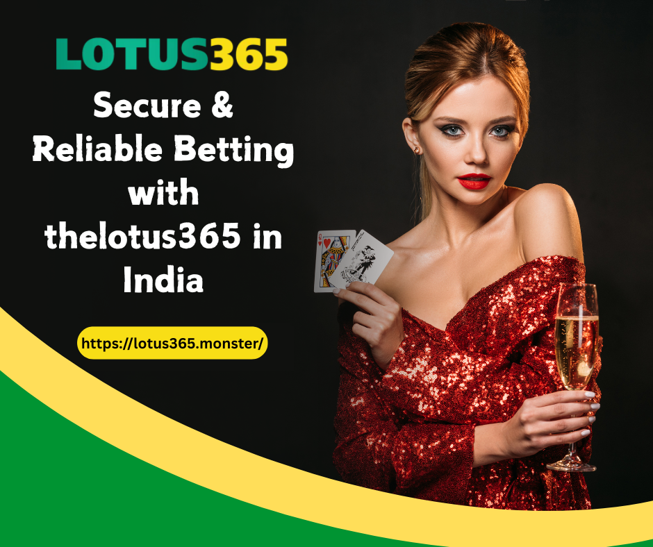 Secure & Reliable Betting with the Lotus365 in India