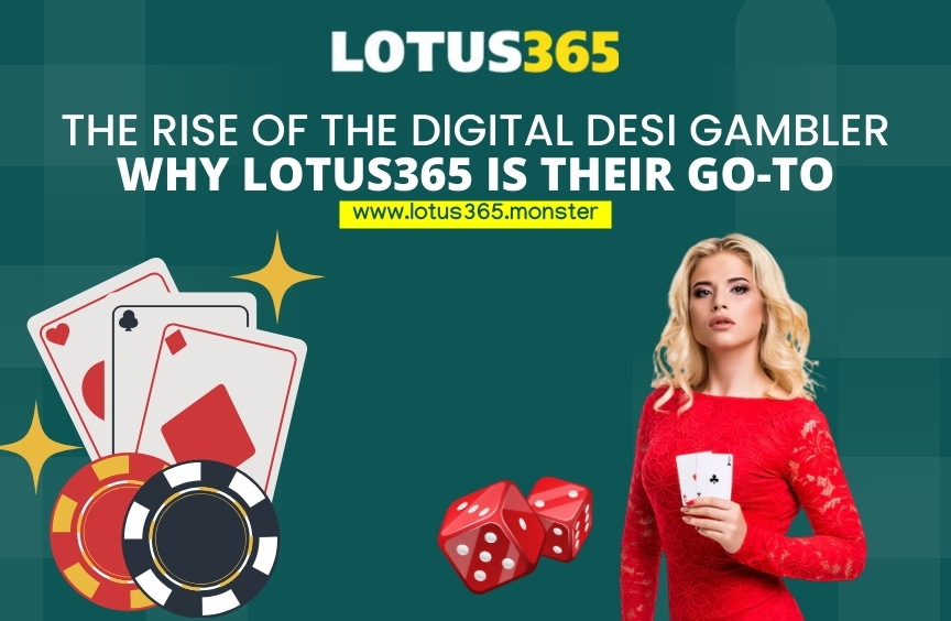 The Rise of the Digital Desi Gambler: Why Lotus365 is Their Go-To